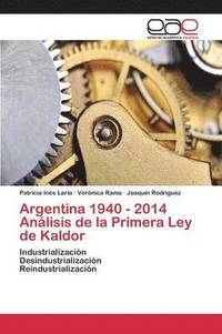 bokomslag Argentina 1940 - 2014 Anlisis de la Primera Ley de Kaldor
