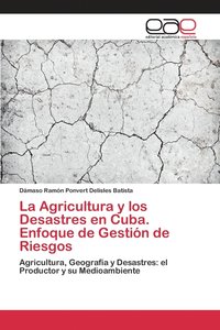 bokomslag La Agricultura y los Desastres en Cuba. Enfoque de Gestin de Riesgos