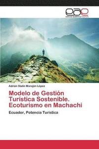 bokomslag Modelo de Gestin Turstica Sostenible. Ecoturismo en Machachi