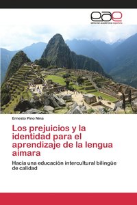 bokomslag Los prejuicios y la identidad para el aprendizaje de la lengua aimara