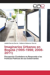 bokomslag Imaginarios Urbanos en Bogot (1995-1998; 2008-2011)
