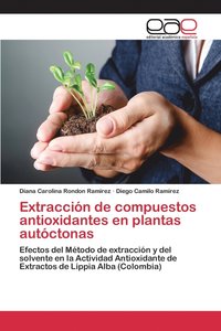 bokomslag Extraccin de compuestos antioxidantes en plantas autctonas