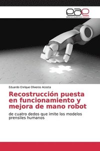 bokomslag Recostruccin puesta en funcionamiento y mejora de mano robot
