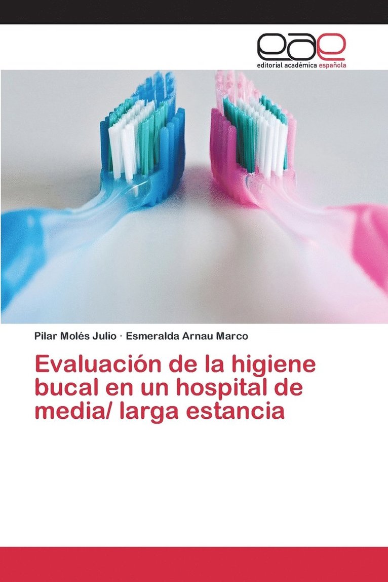 Evaluacin de la higiene bucal en un hospital de media/ larga estancia 1