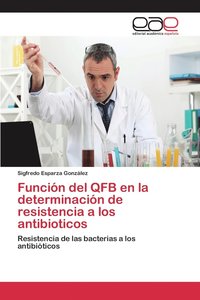 bokomslag Funcin del QFB en la determinacin de resistencia a los antibioticos