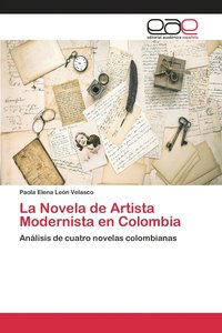 bokomslag La Novela de Artista Modernista en Colombia