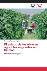 bokomslag El estado de los obreros agrcolas migrantes en Sinaloa
