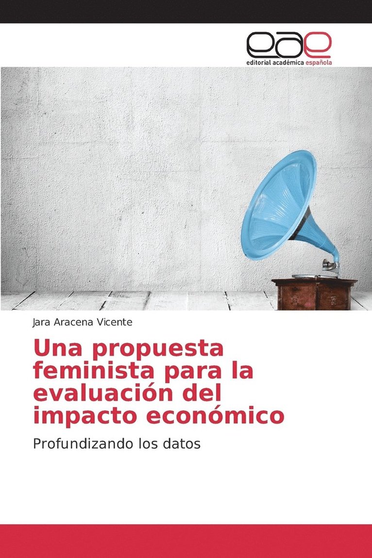 Una propuesta feminista para la evaluacin del impacto econmico 1