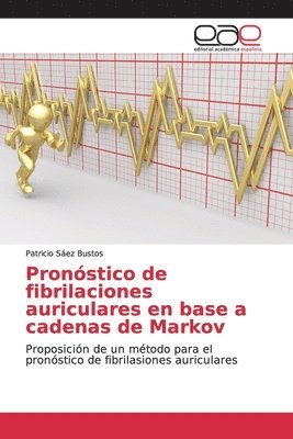 bokomslag Pronstico de fibrilaciones auriculares en base a cadenas de Markov