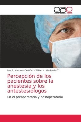 Percepcion de los pacientes sobre la anestesia y los antestesiologos 1