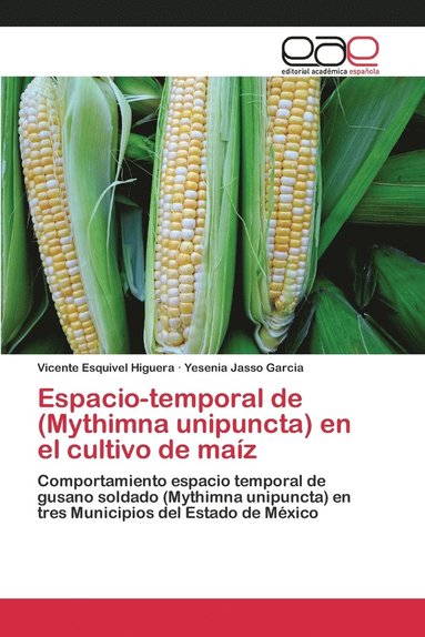 bokomslag Espacio-temporal de (Mythimna unipuncta) en el cultivo de maz