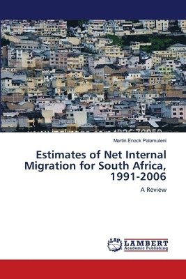 Estimates of Net Internal Migration for South Africa, 1991-2006 1
