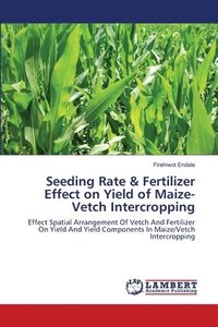 bokomslag Seeding Rate & Fertilizer Effect on Yield of Maize-Vetch Intercropping