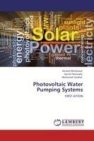 Ahmed Mohamed, Hamid Metwally, Mohamed Farahat - Photovoltaic Water Pumping Systems, Häftad