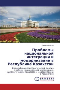bokomslag Problemy Natsional'noy Integratsii I Modernizatsii V Respublike Kazakhstan