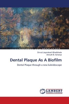 Dental Plaque As A Biofilm 1