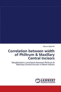 bokomslag Correlation between width of Philtrum & Maxillary Central Incisors