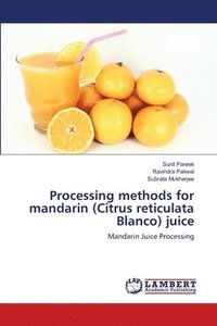 bokomslag Processing methods for mandarin (Citrus reticulata Blanco) juice