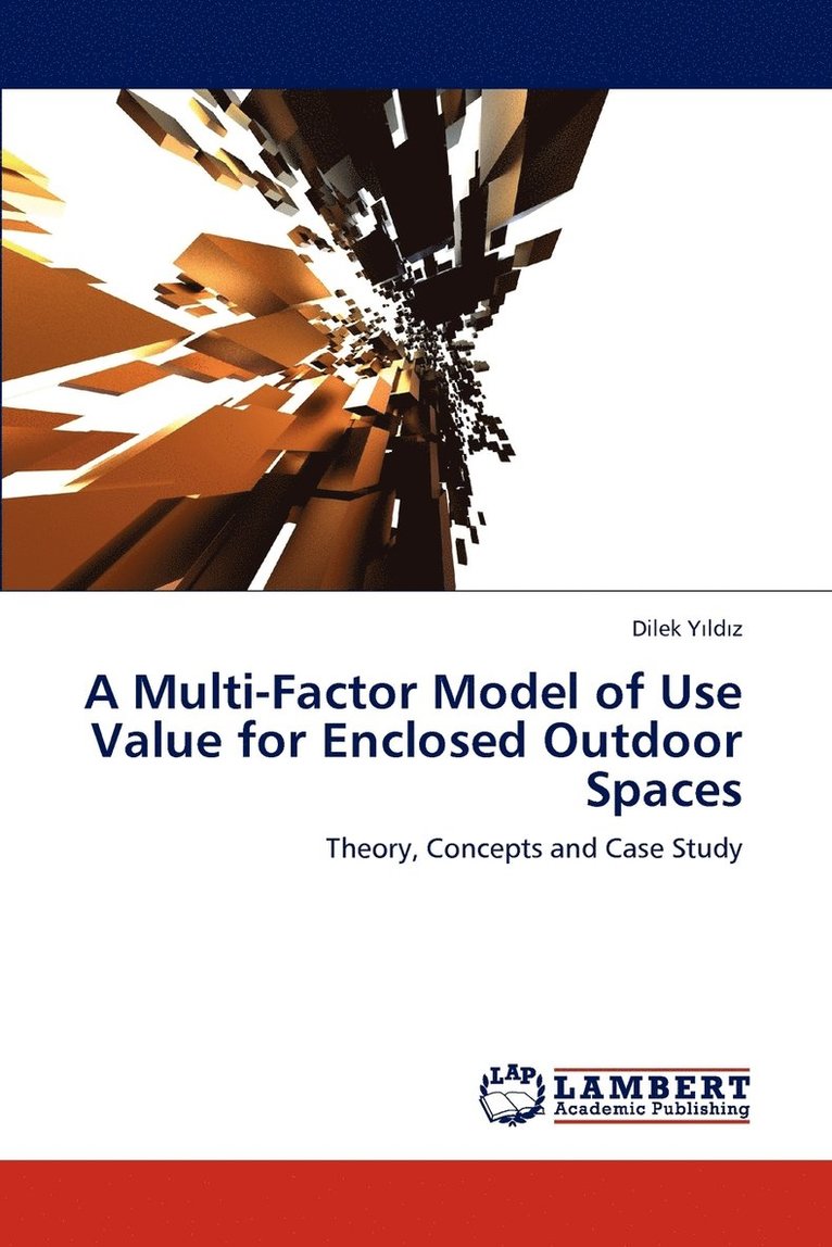 A Multi-Factor Model of Use Value for Enclosed Outdoor Spaces 1
