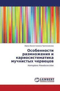 bokomslag Osobennosti Razmnozheniya I Kariosistematika Muchnistykh Chervetsov