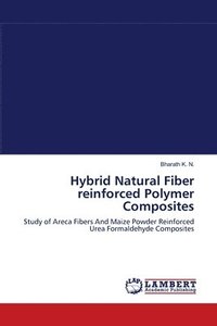 bokomslag Hybrid Natural Fiber reinforced Polymer Composites