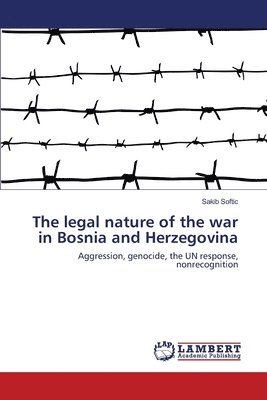The legal nature of the war in Bosnia and Herzegovina 1