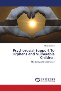 bokomslag Psychosocial Support To Orphans and Vulnerable Children