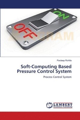 Soft-Computing Based Pressure Control System 1
