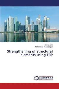 bokomslag Strengthening of Structural Elements Using Frp