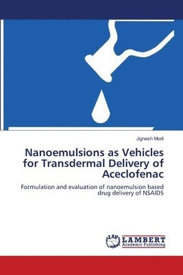 bokomslag Nanoemulsions as Vehicles for Transdermal Delivery of Aceclofenac