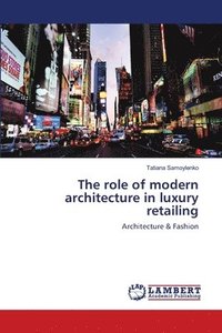 bokomslag The role of modern architecture in luxury retailing