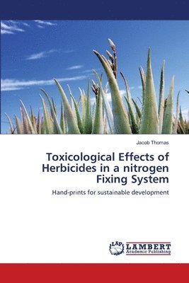 Toxicological Effects of Herbicides in a nitrogen Fixing System 1