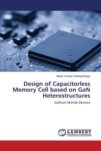 bokomslag Design of Capacitorless Memory Cell based on GaN Heterostructures