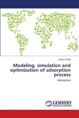 Modeling, simulation and optimization of adsorption process 1