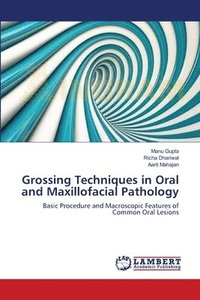 bokomslag Grossing Techniques in Oral and Maxillofacial Pathology