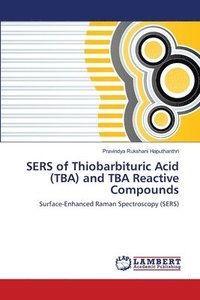 bokomslag SERS of Thiobarbituric Acid (TBA) and TBA Reactive Compounds