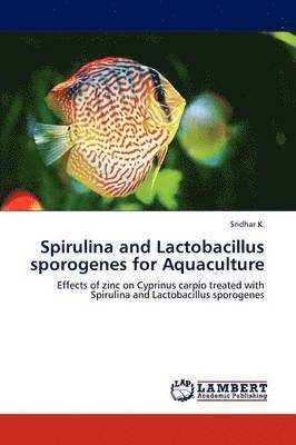 Spirulina and Lactobacillus Sporogenes for Aquaculture 1
