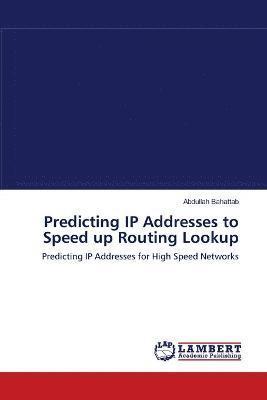 Predicting IP Addresses to Speed up Routing Lookup 1