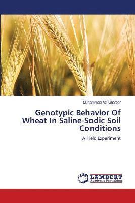 Genotypic Behavior Of Wheat In Saline-Sodic Soil Conditions 1