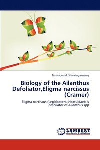 bokomslag Biology of the Ailanthus Defoliator, Eligma narcissus (Cramer)