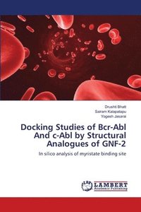 bokomslag Docking Studies of Bcr-Abl And c-Abl by Structural Analogues of GNF-2