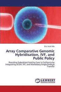 bokomslag Array Comparative Genomic Hybridisation, Ivf, and Public Policy