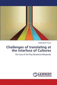 bokomslag Challenges of translating at the interface of Cultures