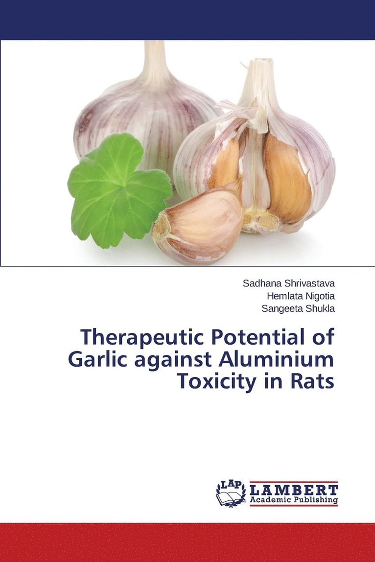 Therapeutic Potential of Garlic Against Aluminium Toxicity in Rats 1