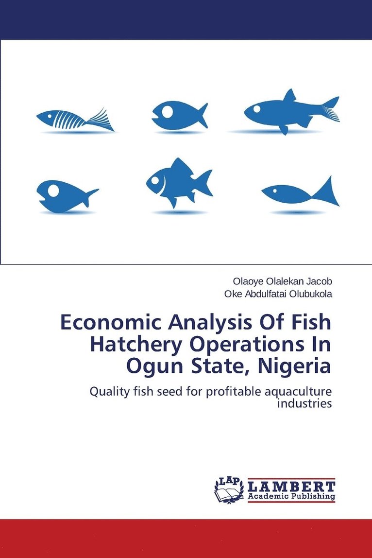 Economic Analysis Of Fish Hatchery Operations In Ogun State, Nigeria 1