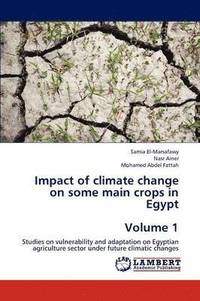 bokomslag Impact of climate change on some main crops in Egypt Volume 1