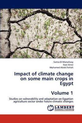 Impact of climate change on some main crops in Egypt Volume 1 1