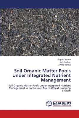 Soil Organic Matter Pools Under Integrated Nutrient Management 1