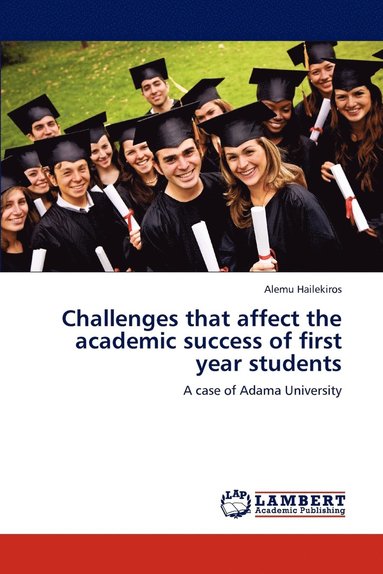 bokomslag Challenges that affect the academic success of first year students