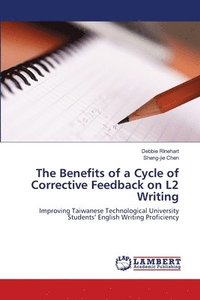 bokomslag The Benefits of a Cycle of Corrective Feedback on L2 Writing